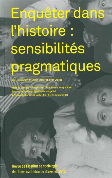 Emprunter Revue de l'Institut de sociologie 2012 : Enquêter dans l'histoire : sensibilités pragmatiques livre