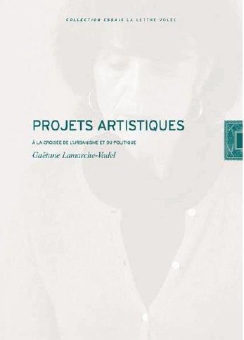 Emprunter Projets artistiques. A la croisée de l'urbanisme et du politique livre