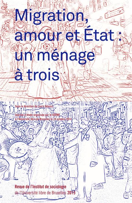 Emprunter Revue de l'Institut de sociologie 2015 : Migration, amour et Etat : un ménage à trois livre