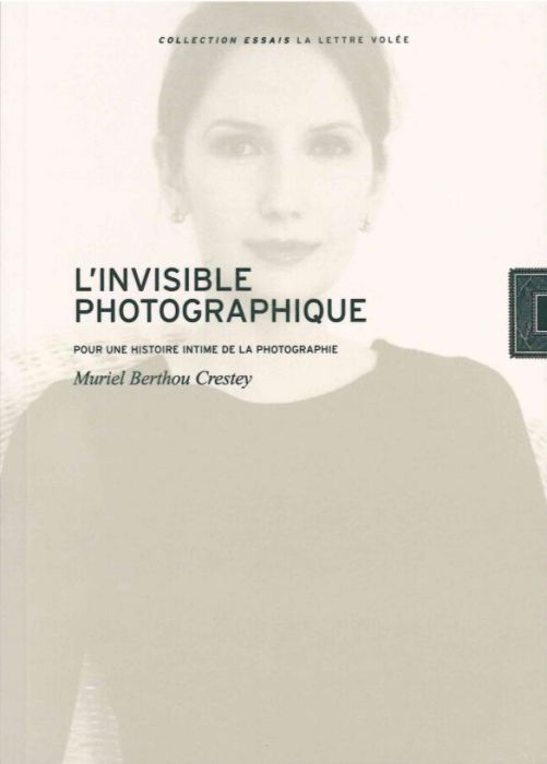 Emprunter L'invisible photographique. Pour une histoire intime de la photographie livre