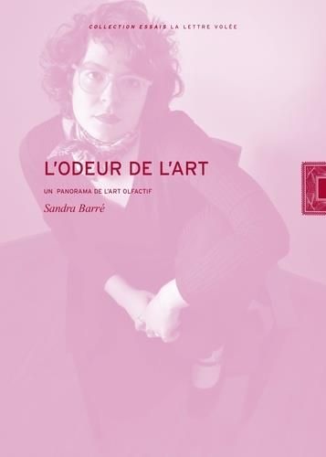 Emprunter L'odeur de l'art. Un panorama de l'art olfactif livre