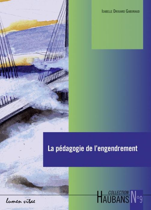 Emprunter La pédagogie de l'engendrement. Sources et mise en oeuvre à l'école livre