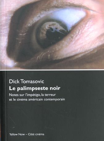 Emprunter Le palimpseste noir. Notes sur l'impétigo, la terreur et le cinéma américain contemporain livre