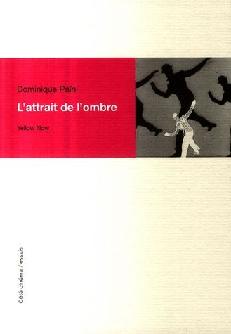 Emprunter L'attrait de l'ombre. Brakhage, Dreyer, Godard, Lang, Tourneur... livre