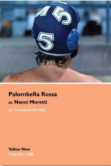 Emprunter PALOMBELLA ROSSA DE NANNI MORETTI, COTE FILMS #28 livre