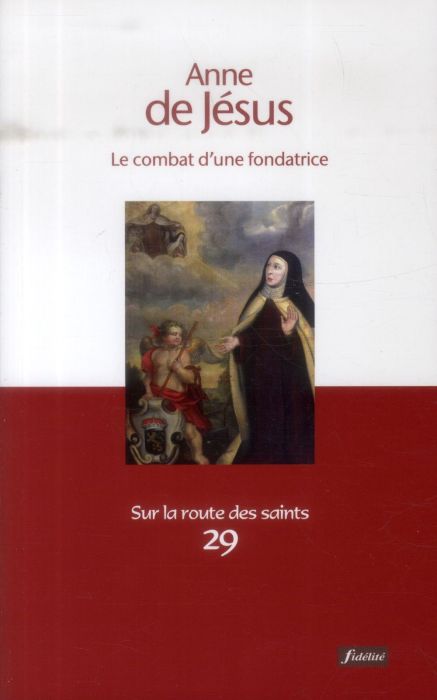 Emprunter ANNE DE JESUS - PROCHE COLLABORATRICE DE THERESE D'AVILLA - SRS 29 livre