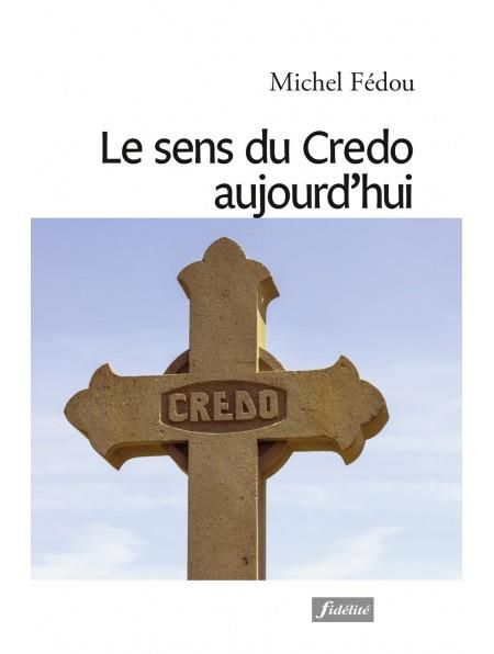 Emprunter Le sens du Credo aujourd’hui livre