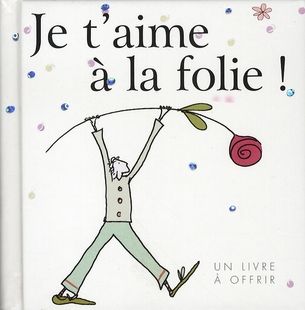 Emprunter JE T'AIME A LA FOLIE livre