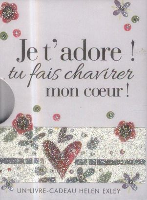 Emprunter Je t'adore ! Tu fais chavirer mon coeur ! livre