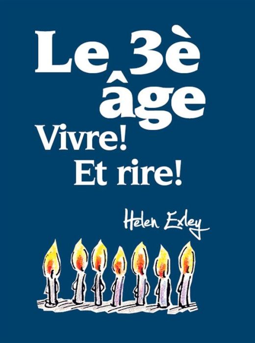 Emprunter Le 3e âge. Vivre ! Et rire ! livre