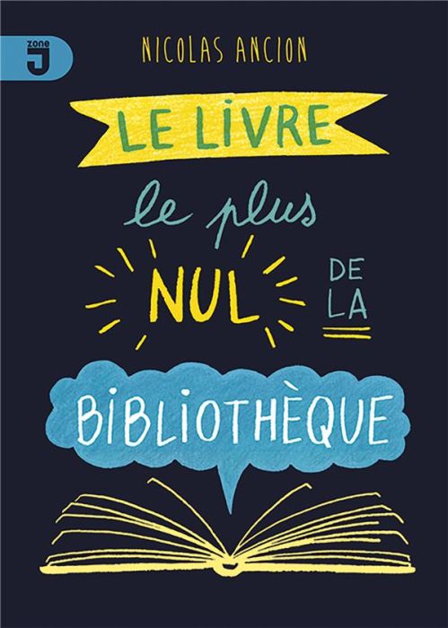 Emprunter Le livre le plus nul de la bibliothèque livre