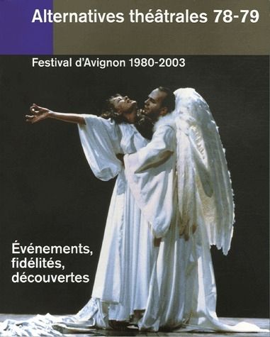 Emprunter Alternatives théâtrales N° 78-79, 3e trimestre 2003 : Festival d'Avignon 1980-2003. Evènements, fidé livre