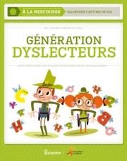 Emprunter Génération dyslecteurs. Bien comprendre la dyslexie pour mieux aider les dyslexiques livre