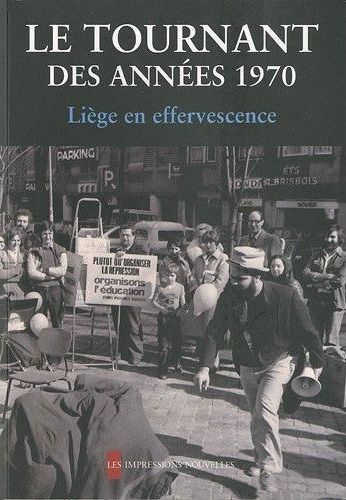 Emprunter Le tournant des années 1970 / Liège en effervescence livre