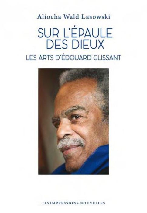 Emprunter Sur l’épaule des dieux. Les arts d’Edouard Glissant livre