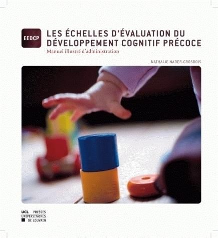 Emprunter Les échelles d'évaluation du développement cognitif précoce. Manuel illustré d'administration livre