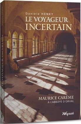 Emprunter Le voyageur incertain. Maurice Carême à l'abbaye d'Ovral livre