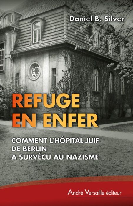 Emprunter Refuge en Enfer. Comment l'Hôpital juif de Berlin a survécu au nazisme livre