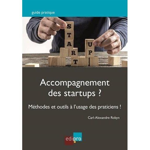 Emprunter Accompagnement des startups ? / Méthodes et outils à l'usage des praticiens ! livre