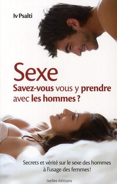 Emprunter Sexe : Savez-vous vous y prendre avec hommes ? / Secrets et vérité sur le sexe des hommes à l'usage livre