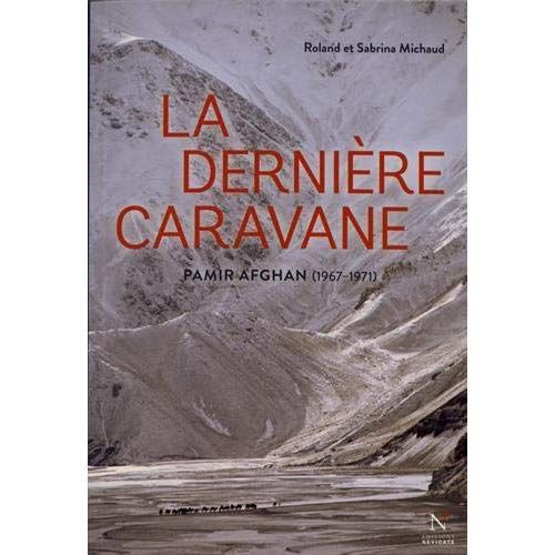 Emprunter La dernière caravane. Pamir afghan (1967-1971) livre