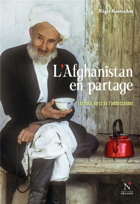 Emprunter L'Afghanistan en partage. Les thés verts de l'ambassadeur livre