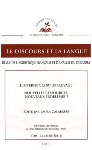 Emprunter Le discours et la langue N° 2.1/2010-2011 : L'Internet, corpus sauvage. Nouvelles ressources, nouvea livre