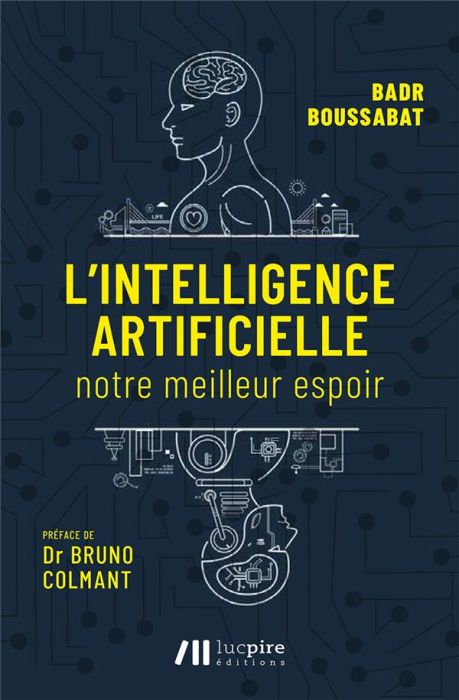 Emprunter L'intelligence artificielle. Notre meilleur espoir livre