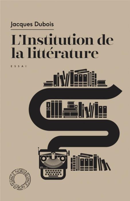 Emprunter L'INSTITUTION DE LA LITTERATURE livre