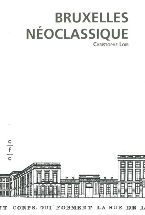 Emprunter Bruxelles néoclassique. Mutation de l'espace urbain (1775-1840) livre