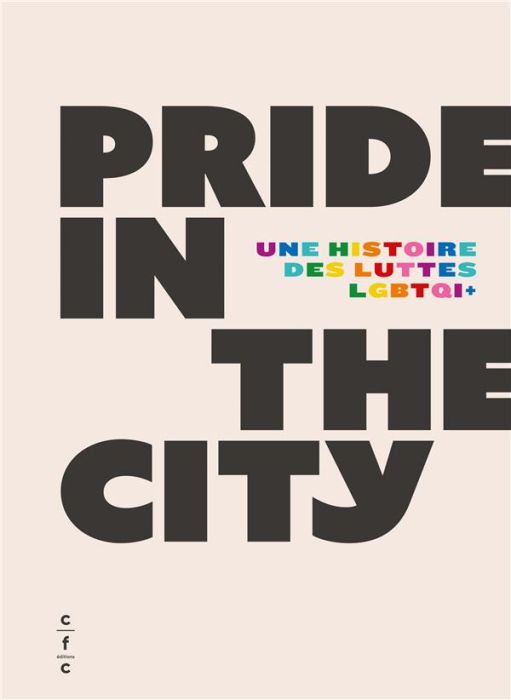 Emprunter Pride in the city. Une histoire des luttes LGBTQI+ livre