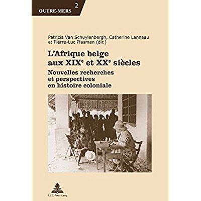 Emprunter L'Afrique belge aux XIXe et XXe siècles. Nouvelles recherches et perspectives en histoire coloniale livre