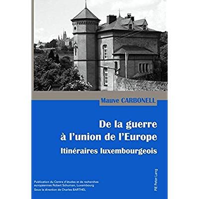 Emprunter De la guerre à l'union de l'Europe. Itinéraires luxembourgeois livre