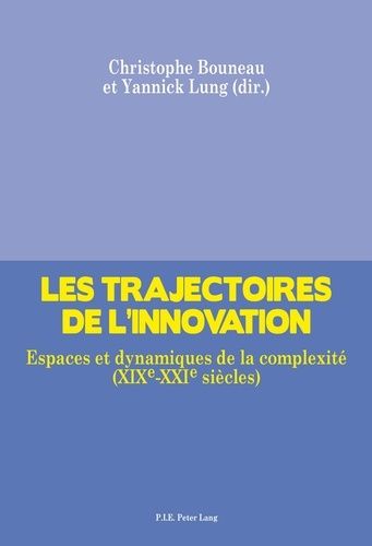 Emprunter Les trajectoires de l'innovation. Espaces et dynamiques de la complexité (XIXe-XXIe siècles) livre