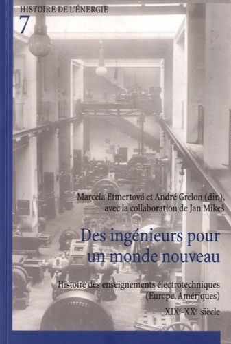 Emprunter Des ingénieurs pour un monde nouveau. Histoire des enseignements électrotechniques (Europe, Amérique livre