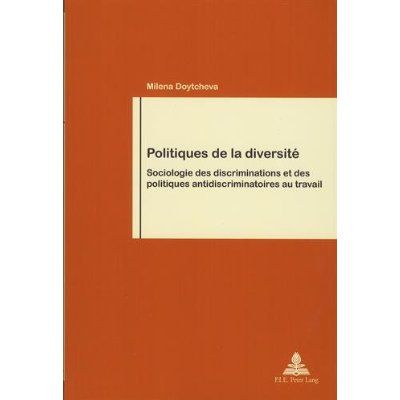 Emprunter Politiques de la diversité. Sociologie des discriminations et des politiques antidiscriminatoires au livre