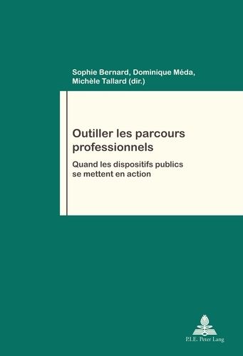 Emprunter Outiller les parcours professionnels. Quand les dispositifs publics se mettent en action livre