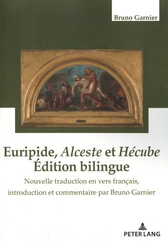 Emprunter Euripide, Alceste et Hécube. Nouvelle traduction en vers français, introduction et commentaires par livre