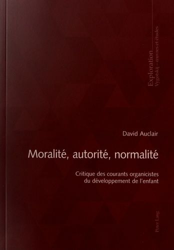 Emprunter Moralité, autorité, normalité. Critique des courants organicistes du développement de l'enfant livre