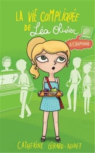 Emprunter La vie compliquée de Léa Olivier Tome 3 : Chantage livre