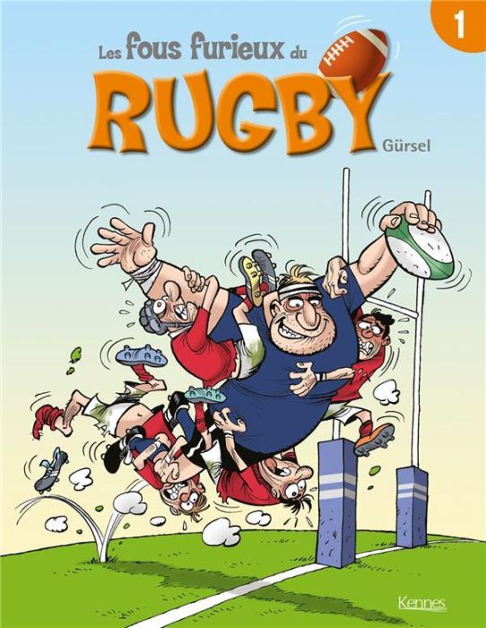 Emprunter Les fous furieux du rugby : Les fous furieux du rugby. Tome 1 livre