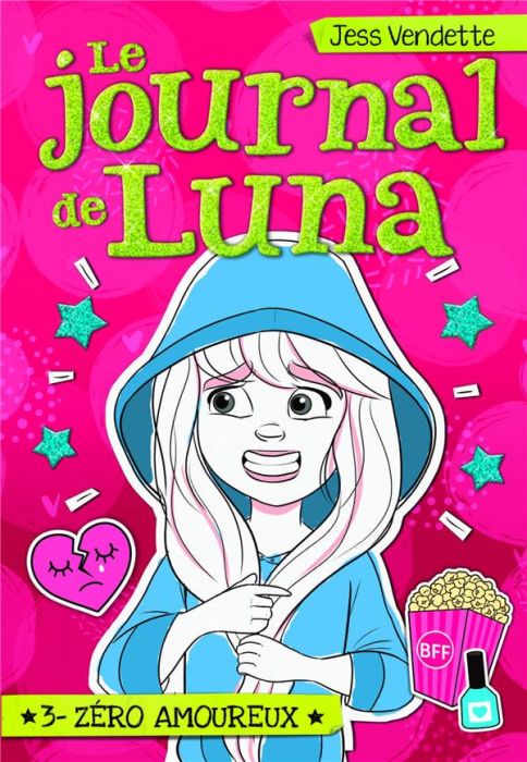 Emprunter Le journal de Luna Tome 3 : Zéro amoureux livre