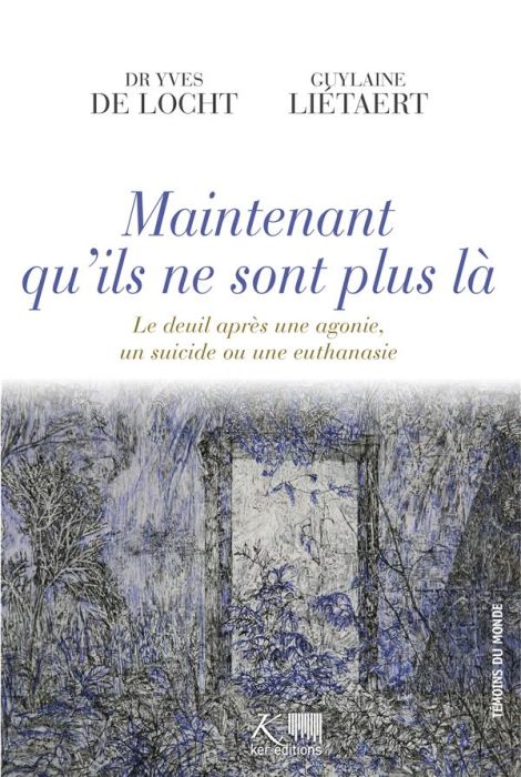 Emprunter Maintenant qu'ils ne sont plus là. Le deuil après une agonie, un suicide ou une euthanasie livre