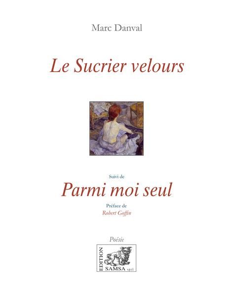 Emprunter Le sucrier velours. Suivi de Parmi moi seul livre