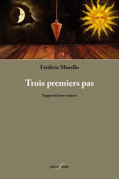 Emprunter Trois premiers pas. L'apprenti franc-maçon livre