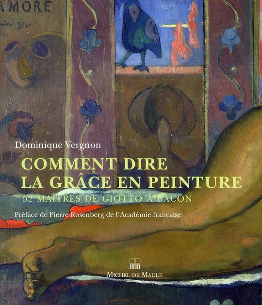 Emprunter Comment dire la grâce en peinture. 52 maîtres de Giotto à Bacon livre