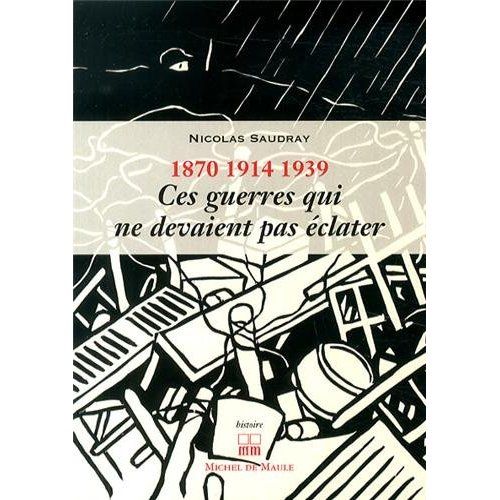 Emprunter Ces guerres qui ne devaient pas éclater (1870, 1914, 1939) livre