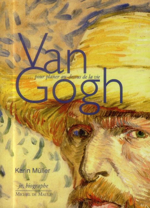 Emprunter Van Gogh. Pour planer au-dessus de la vie livre