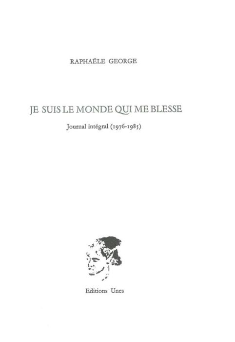 Emprunter Je suis le monde qui me blesse. Journal intégral (1976-1985) livre