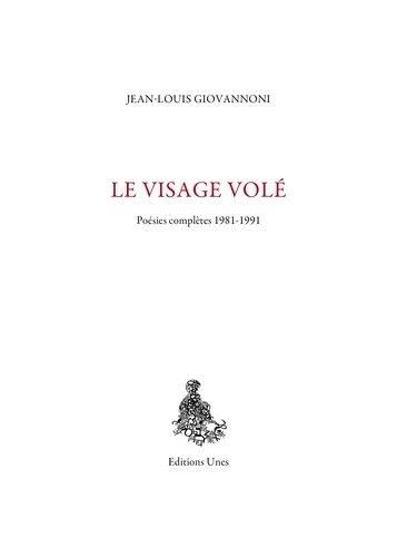 Emprunter Le Visage volé : poésies complètes 1981-1991 livre